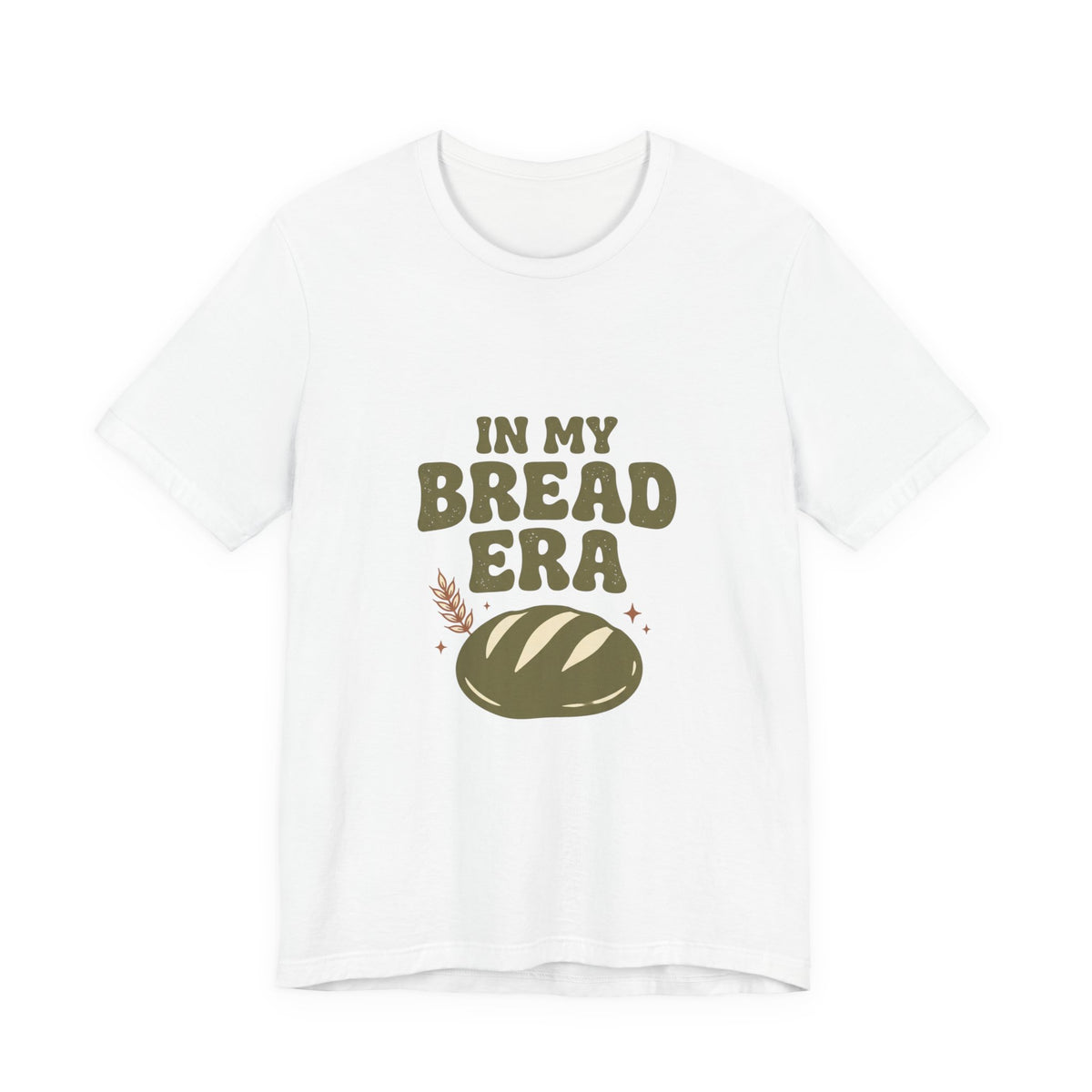 In My Bread Era Tee | Baking Humor, Bread Lover Shirt
