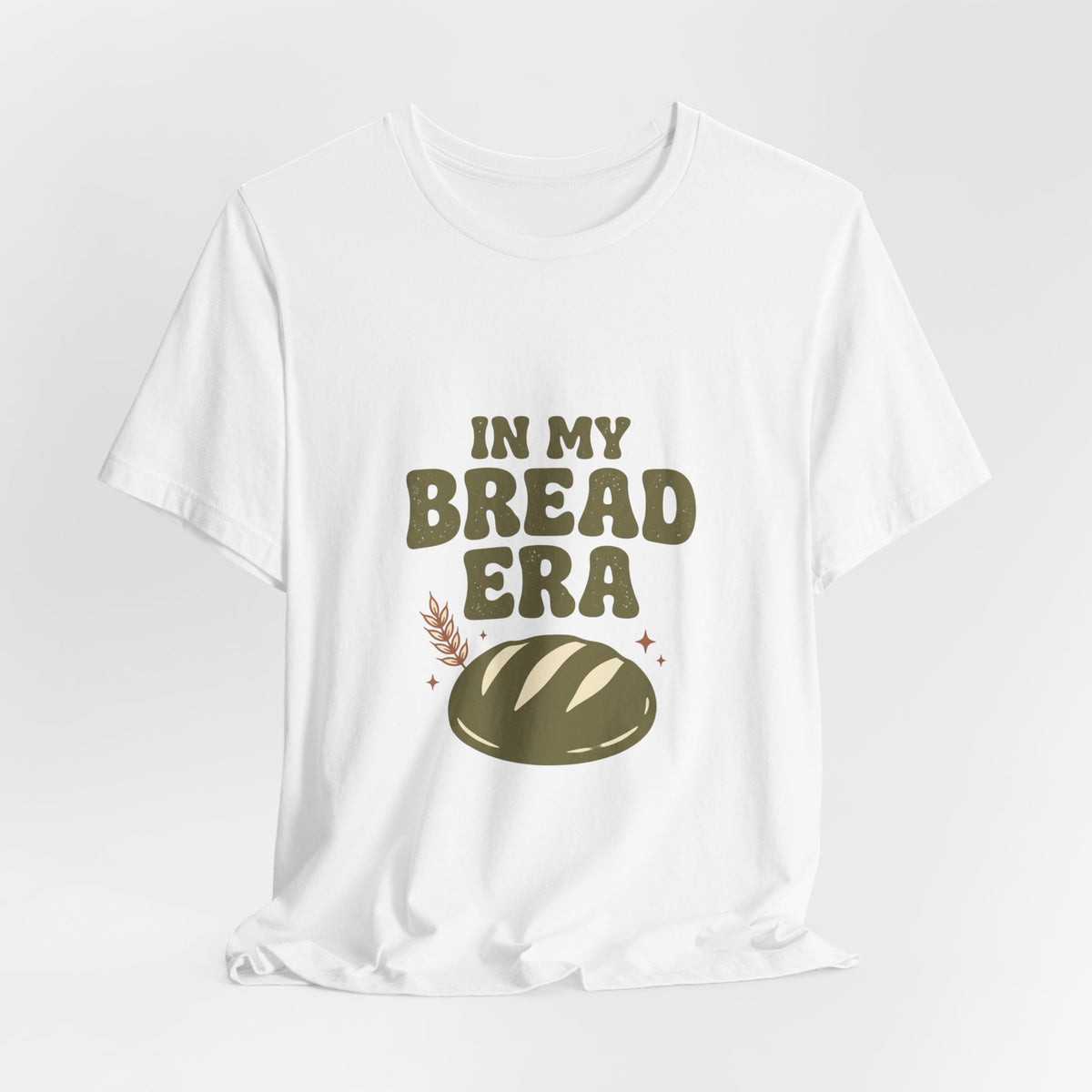 In My Bread Era Tee | Baking Humor, Bread Lover Shirt