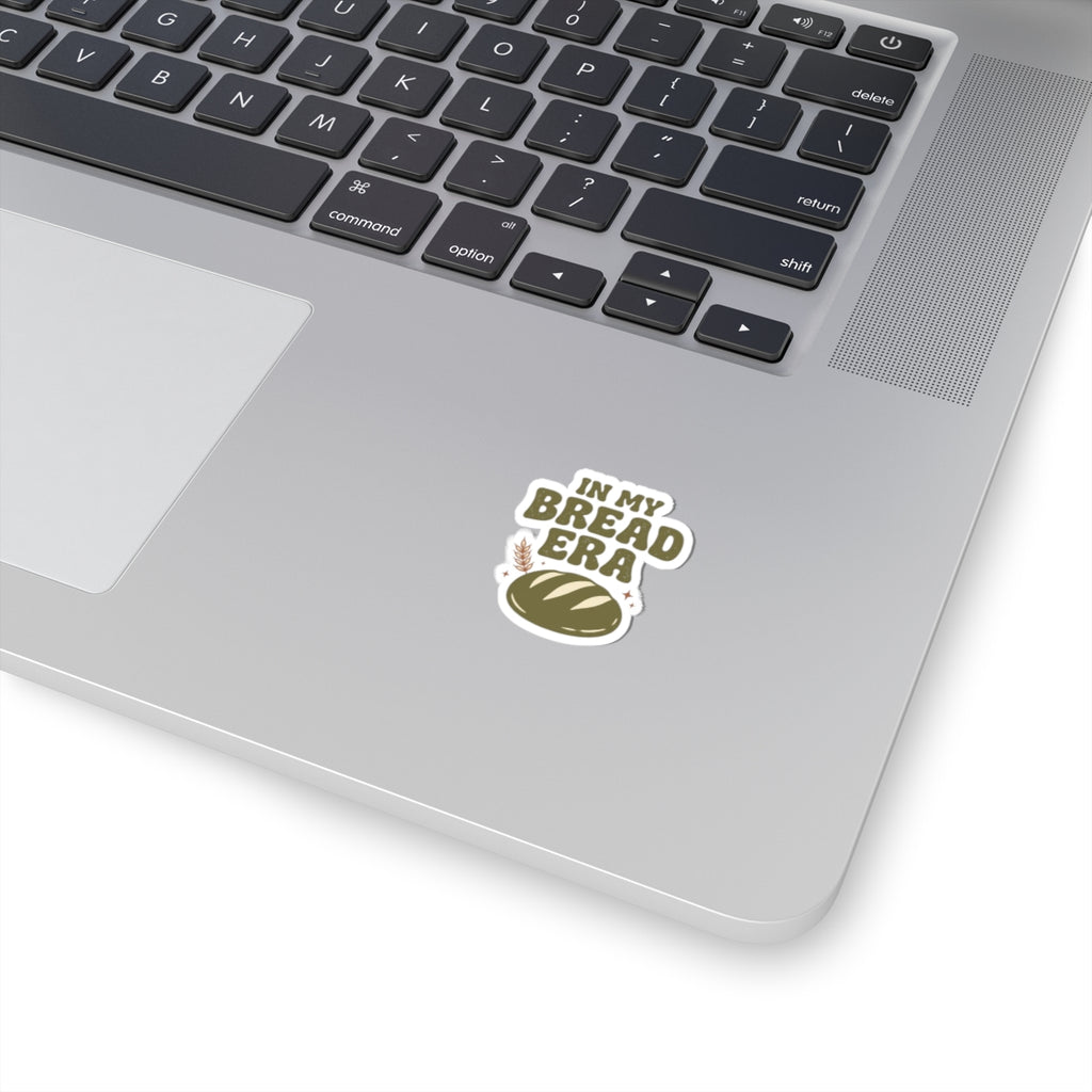 In My Bread Era Sticker | Baking Humor, Sourdough Aesthetic Kiss-Cut