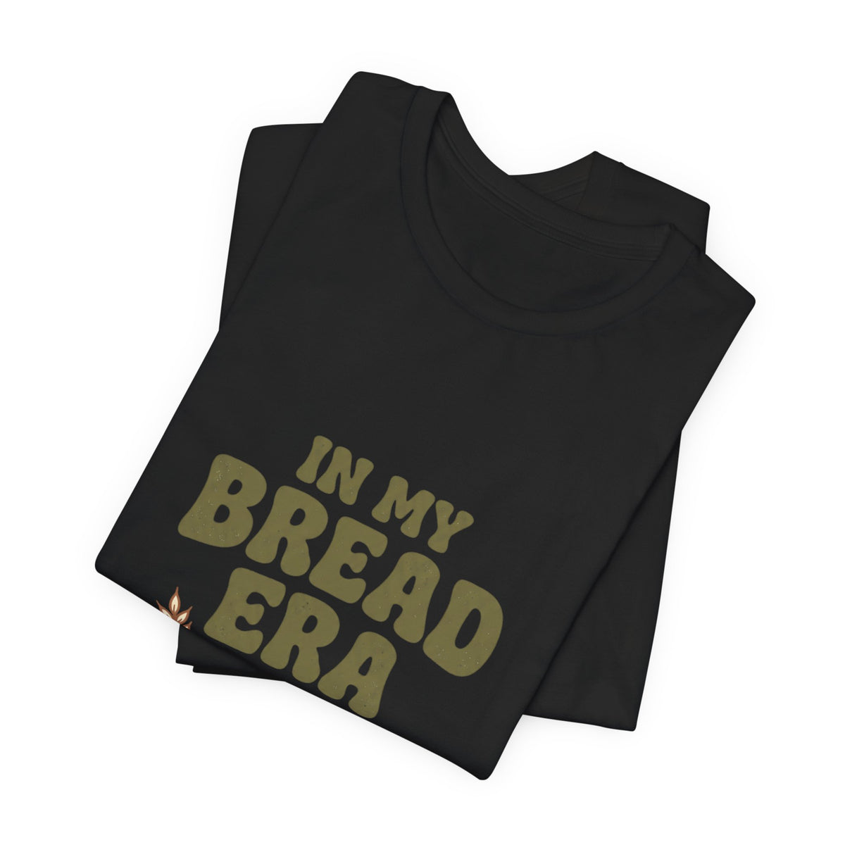 In My Bread Era Tee | Baking Humor, Bread Lover Shirt