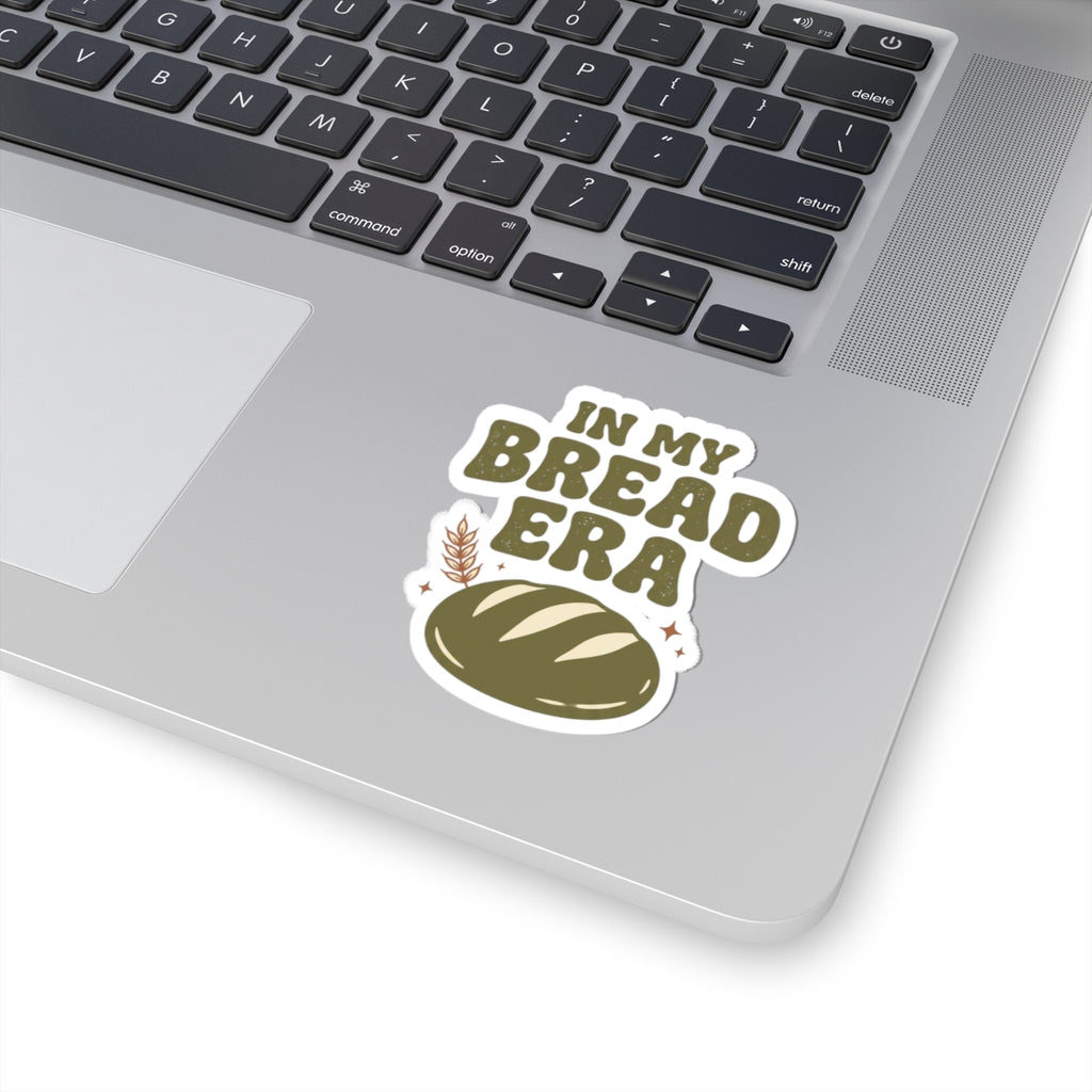 In My Bread Era Sticker | Baking Humor, Sourdough Aesthetic Kiss-Cut