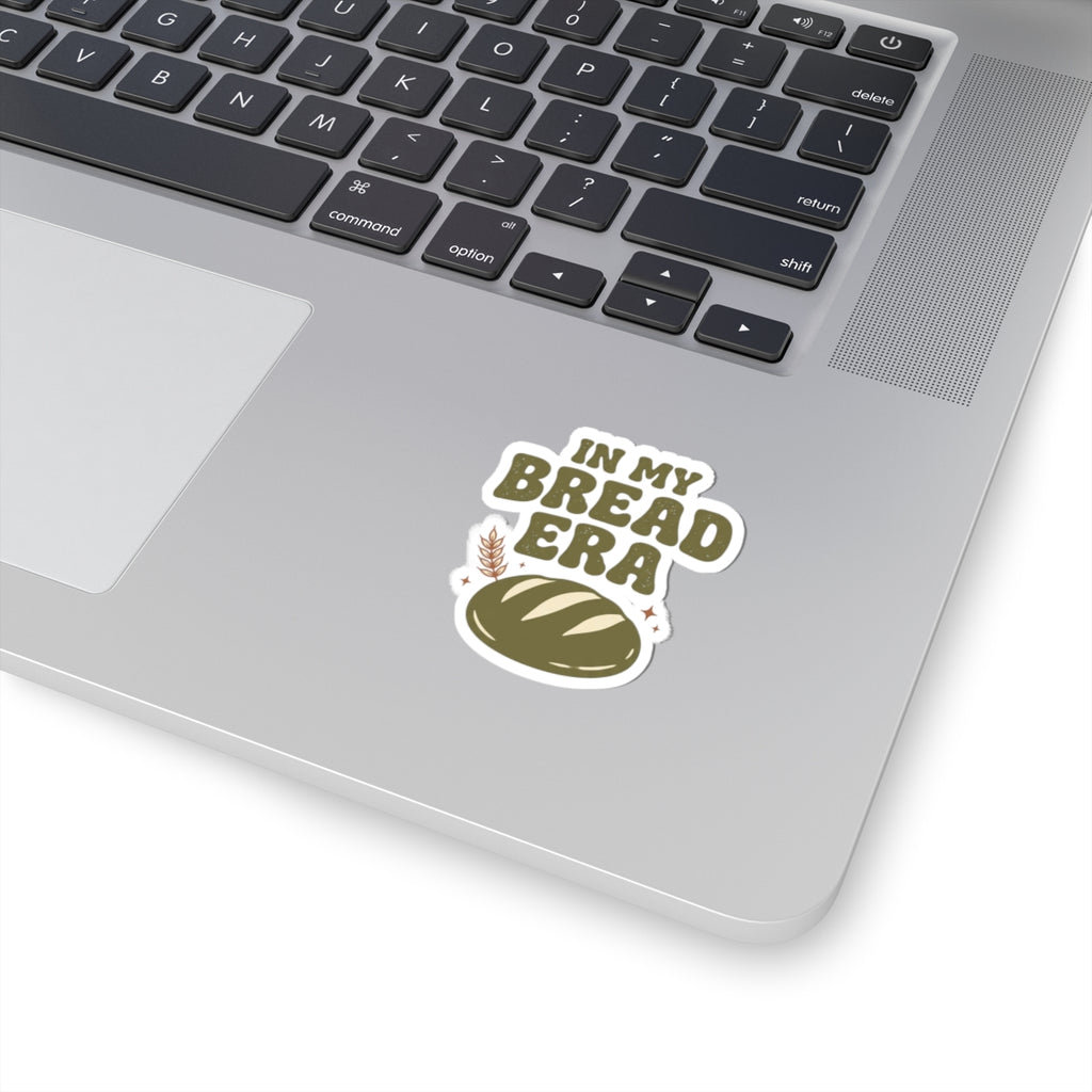 In My Bread Era Sticker | Baking Humor, Sourdough Aesthetic Kiss-Cut